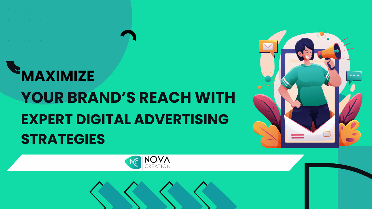 Maximize Your Brand’s Reach with Expert Digital Advertising Strategies