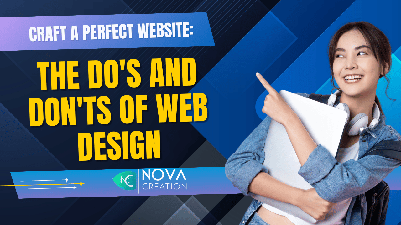 Craft a Perfect Website: The Do's and Don'ts of Web Design