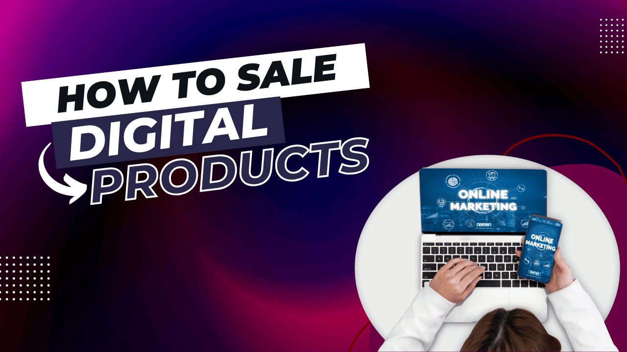 How to Market My Digital Products and Drive Sales in 2025