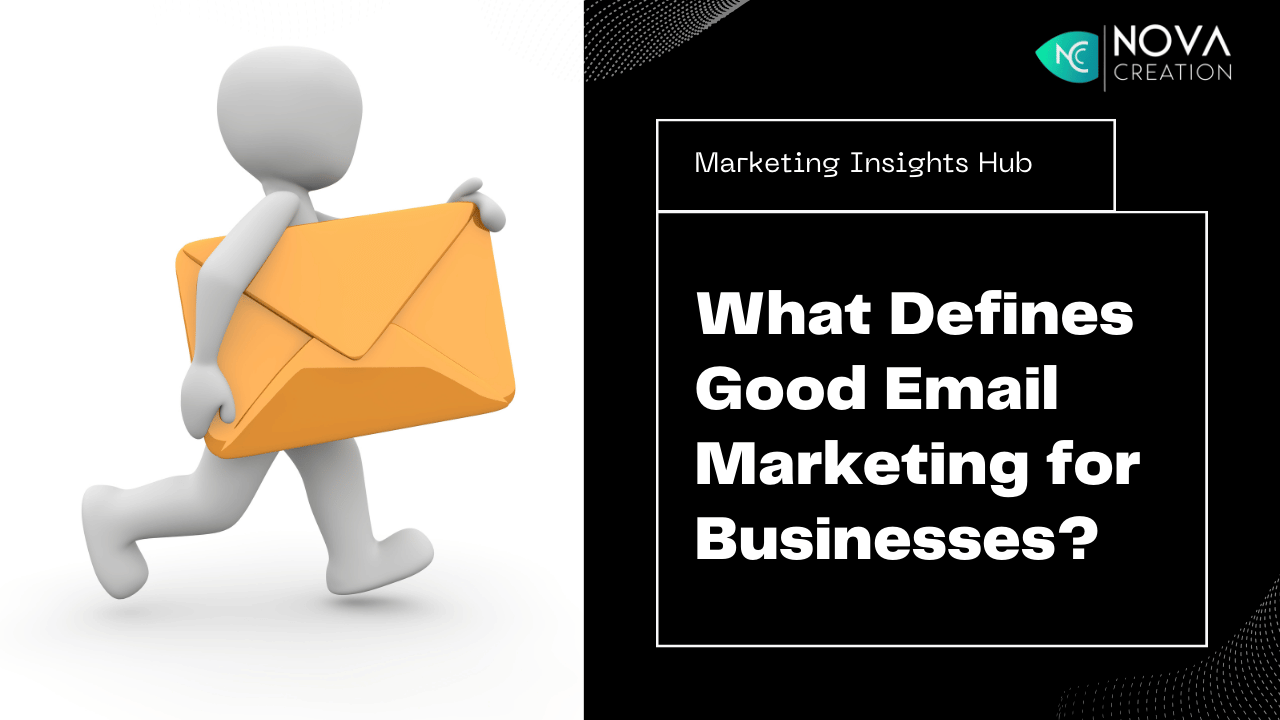 What Defines Good Email Marketing for Businesses?