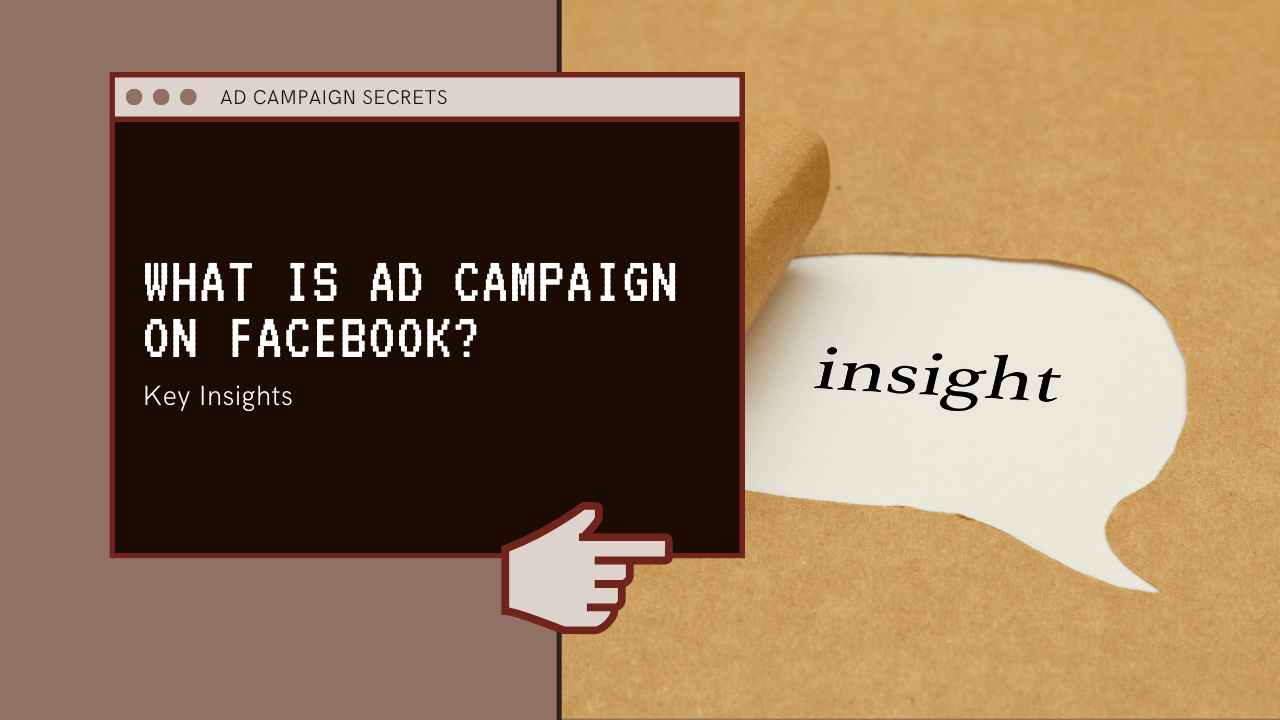 What Is Ad Campaign on Facebook? Key Insights
